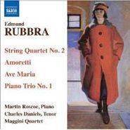 Edmund Rubbra, Rubbra: String Quartet No. 2 / Amoretti / Ave Maria gratia plena / Piano Trio No. 1 (CD)