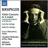 Ottorino Respighi, Respighi: Violin Concerto In A Major / Aria For Strings / Suite For Strings (CD)