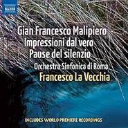 Gian Francesco Malipiero, Malipiero: Impressioni dal Vero / Pause del Silenzio (CD)
