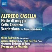 Alfredo Casella, Casella: Notte di Maggio / Cello Concerto / Scarlattiana (CD)
