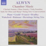 William Alwyn, Alwyn: Chamber Music - Clarinet Sonata / Oboe Sonata / Viola Sonatina / Suite for Oboe & Harp / String Trio / Conversations (CD)