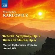 Mieczyslaw Karlowicz, Karlowicz: Rebirth Symphony / Bianca da Molena (CD)
