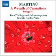 Bohuslav Martinu, Martinu: Wreath Of Carnations -  Songs, Vol. 1 (CD)