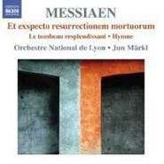 Olivier Messiaen, Messiaen: Et Exspecto Resurrectionem Mortuorum / Le Tombeau Resplendissant / Hymne (CD)