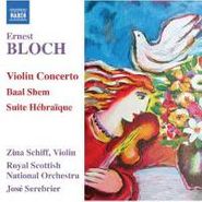 Ernest Bloch, Bloch :Con Vn/Baal Shem/Suite Hebraiq (CD)