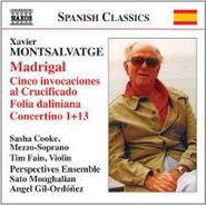 Xavier Montsalvatge, Montsalvatge: Madrigal / Cinco Invocaciones al Crucificado / Folia Daliniana Conertino 1+13 (CD)
