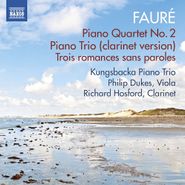 Gabriel Fauré, Faure: Piano Quartet No. 2 / Piano Trio (Clarinet Version) / Trois romances sans paroles (CD)
