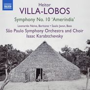 Heitor Villa-Lobos, Villa-Lobos: Symphony No. 10 'Amerindia' (CD)