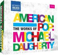 Michael Daugherty, American Pop: Works Of Daugher (CD)