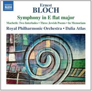 Ernest Bloch, Bloch: Symphony In E-flat Major / Macbeth - Two Interludes / Three Jewish Poems / In Memoriam (CD)