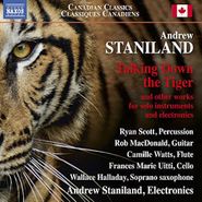 Andrew Staniland, Staniland: Talking Down The Tiger and other works for solo instruments & electronics (CD)