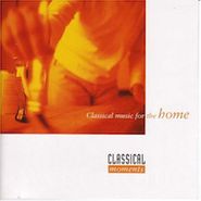 Various Artists, Classical Music For The Home (CD)