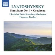 Boris Mikolayovich Lyatoshynsky, Lyatoshynsky: Symphony No. 1 / Grazhyna - Symphonic Ballad (CD)