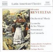 Silvestre Revueltas, Revueltas: Orchestral Music - Sensemaya / Noche de Los Mayas / La Coronela (CD)