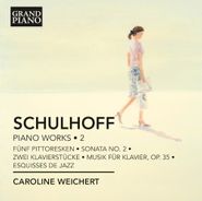 Erwin Schulhoff, Piano Works Vol. 2 (CD)