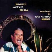 Miguel Aceves Mejia, Canciones De Jose A Jimenez (CD)