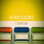 Greensky Bluegrass, If Sorrows Swim (CD)