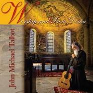 John Michael Talbot, Worship & Bow Down (CD)