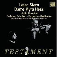 Isaac Stern, Isaac Stern & Dame Myra Hess - Violin Sonatas (Brahms, Schubert, Ferguson & Beethoven) (CD)