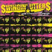 Swingin' Utters, Dead Flowers, Bottles, Bluegrass And Bones (LP)
