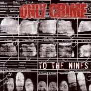 Only Crime, To The Nines (CD)