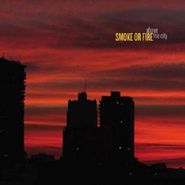 Smoke Or Fire, Above The City (LP)