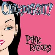 Chixdiggit!, Pink Razors (LP)