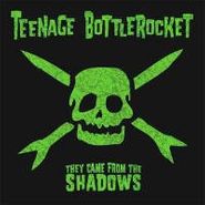 Teenage Bottlerocket, They Came From The Shadows (LP)