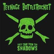 Teenage Bottlerocket, They Came From The Shadows (CD)
