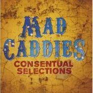 Mad Caddies, Consentual Selections (CD)