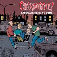 Chixdiggit!, Safeways Here We Come (LP)