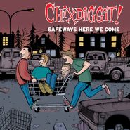 Chixdiggit!, Safeways Here We Come (CD)