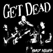 Get Dead, Bad News (CD)