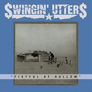 Swingin' Utters, Fistful Of Hollow (LP)