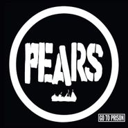 Pears, Go To Prison (LP)