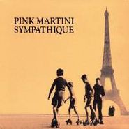 Pink Martini, Sympathique (LP)
