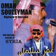 Omar Souleyman, Highway To Hassake: Folk & Pop Sounds Of Syria (CD)