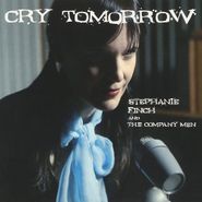 Stephanie Finch, Cry Tomorrow (CD)
