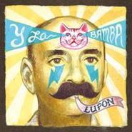 Y La Bamba, Lupon (LP)
