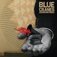 Blue Cranes, Observatories (CD)