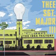Thee Sgt. Major 3, The Idea Factory (LP)