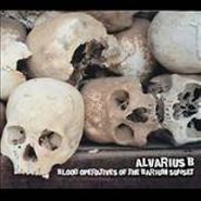 Alvarius B., Blood Operatives Of The Barium Sunset (CD)