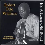 Robert Pete Williams, It's a Long Old Road