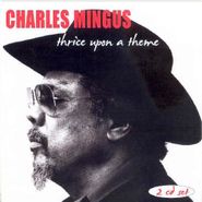 Charles Mingus, Thrice Upon A Theme (CD)