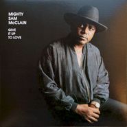 Mighty Sam McClain, Give It Up To Love
