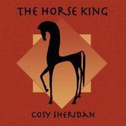 Cosy Sheridan, Horse King (CD)