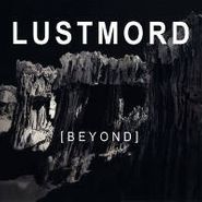 Lustmord, [Beyond] (CD)