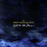 Fred Hersch Trio, Night & the Music
