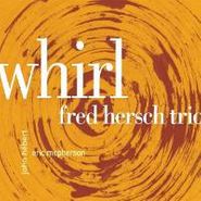 Fred Hersch Trio, Whirl (CD)