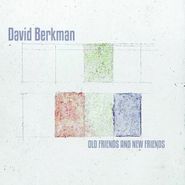 David Berkman, Old & New Friends (CD)